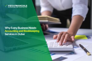 Why Every Business Needs Accounting and Bookkeeping Services in Dubai