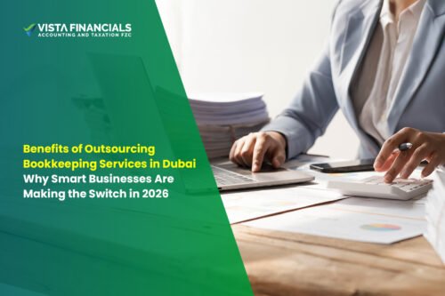 Benefits of Outsourcing Bookkeeping Services in Dubai_ Why Smart Businesses Are Making the Switch in 2026